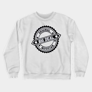 Big Deal Original Musician Crewneck Sweatshirt